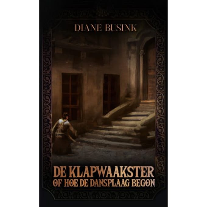 De Klapwaakster Of Hoe De Dansplaag Begon - Diane Busink