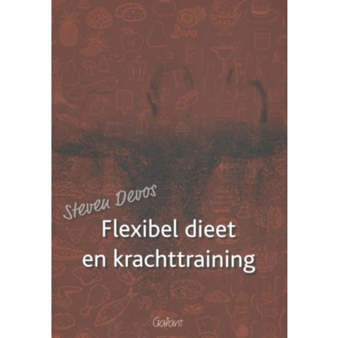 Flexibel Dieet En Krachttraining - Steven Devos