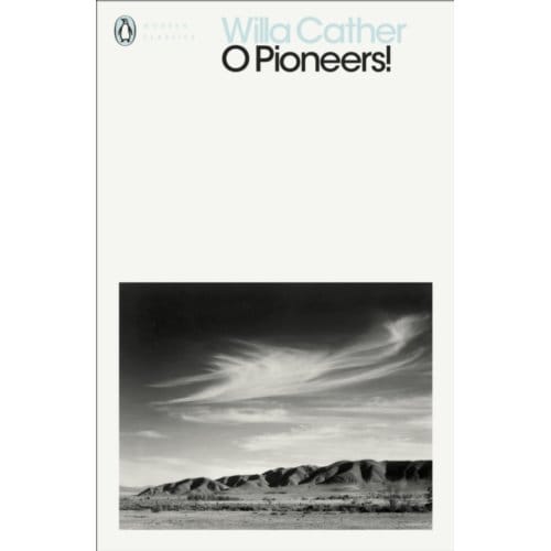 O Pioneers! - Penguin Modern Classics - Willa Cather