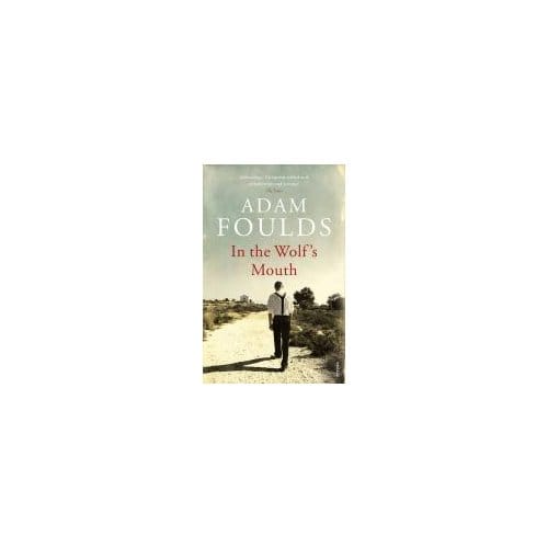 In The Wolf's Mouth - Adam Foulds