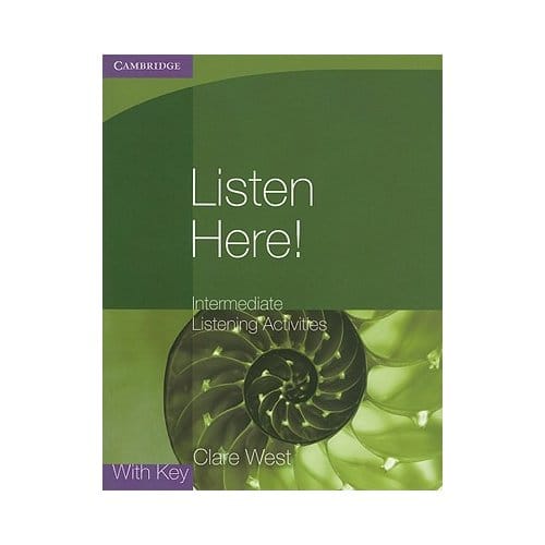 Listen Here! Intermediate Listening Activities With Key - Clare West