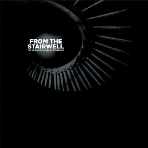 The Kilimanjaro Darkjazz Ensemble - From The Stairwell (CD)