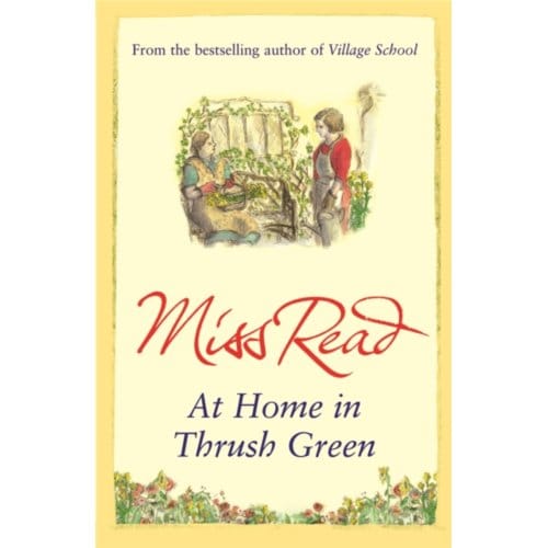 At Home In Thrush Green - Thrush Green - Read, Miss