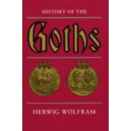 History Of The Goths - Herwig Wolfram