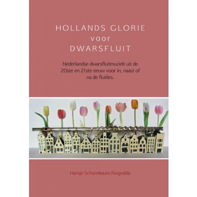 Hollands Glorie Voor Dwarsfluit - Hansje Schonebaum-Ringnalda