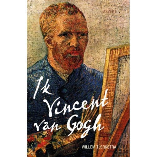 Ik Vincent Van Gogh - In Fryske Odyssee - Willem Tjerkstra