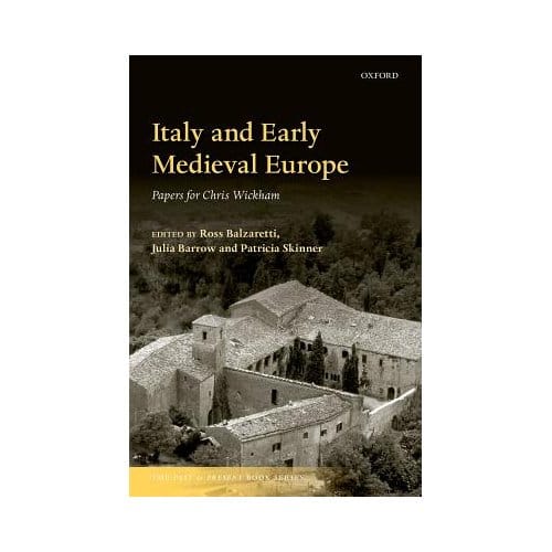 Italy And Early Medieval Europe - Balzaretti, Ross