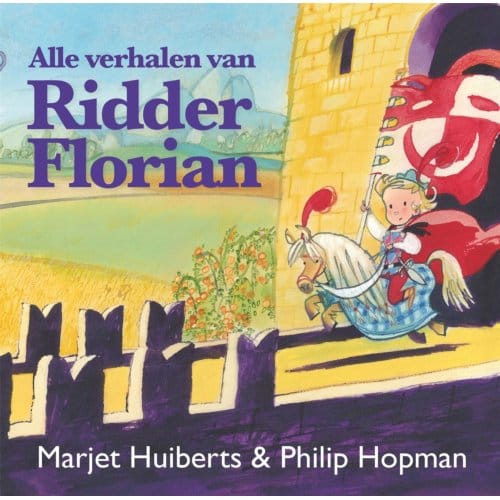 Alle Verhalen Van Ridder Florian - Ridder Florian - Marjet Huiberts