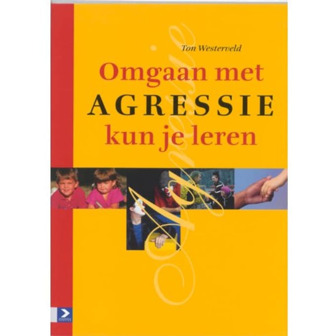 Omgaan Met Agressie Kun Je Leren - T. Westerveld