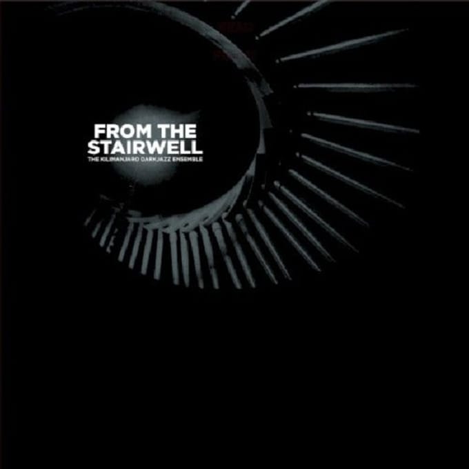 The Kilimanjaro Darkjazz Ensemble - From The Stairwell (CD)