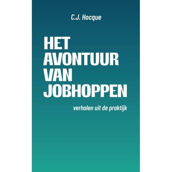 Het Avontuur Van Jobhoppen - C.J. Hocque