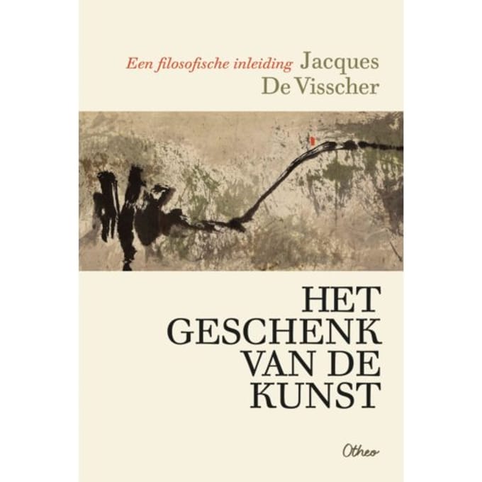 Het Geschenk Van De Kunst - Jacques De Visscher
