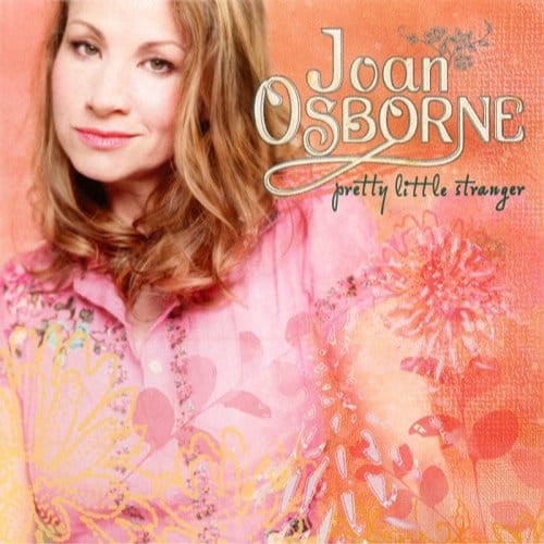 Pretty Little Stranger - Joan Osborne