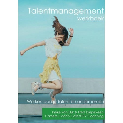 Talentmanagement Werkboek - Ineke Van Dijk Fred Diepeveen