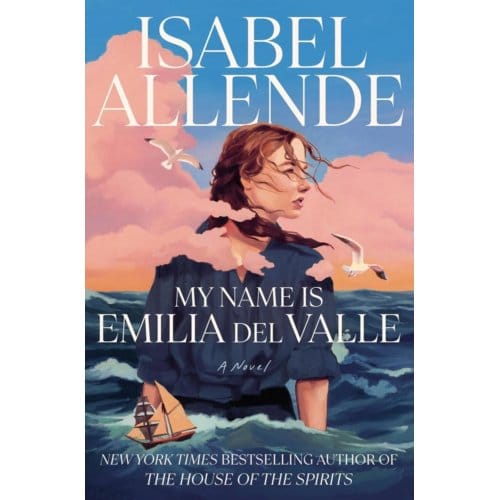 My Name Is Emilia Del Valle - Isabel Allende