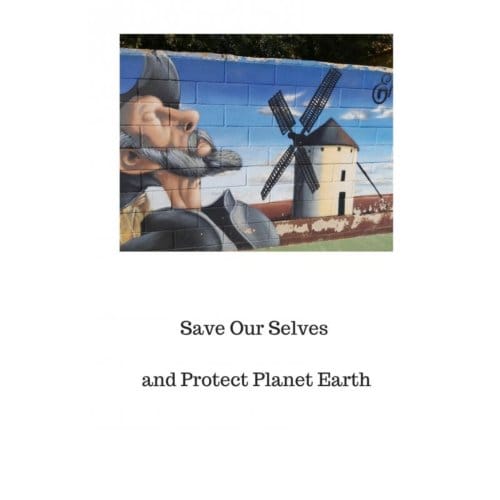Save Our Selves And Protect Planet Earth - P.A.J. Holst