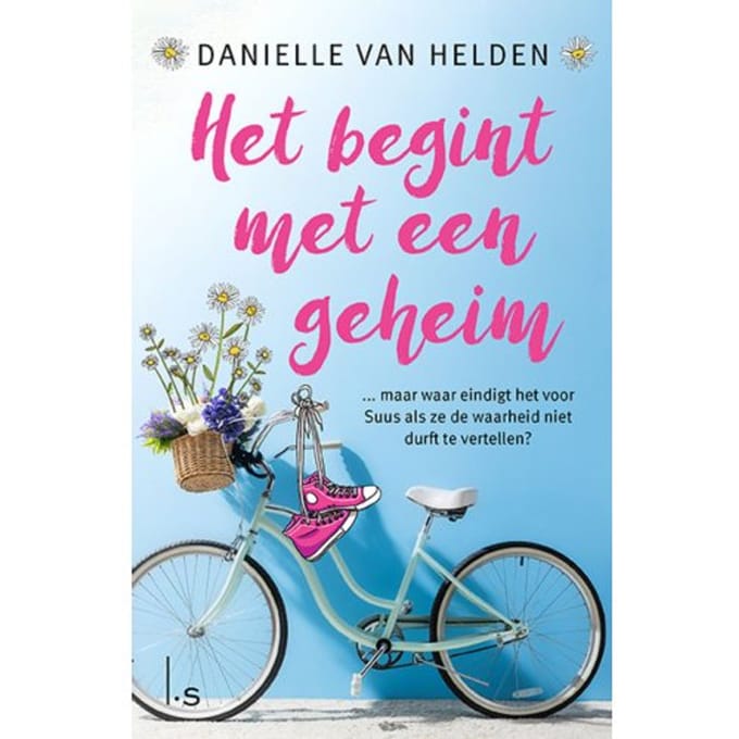 Het Begint Met Een Geheim - Danielle van Helden