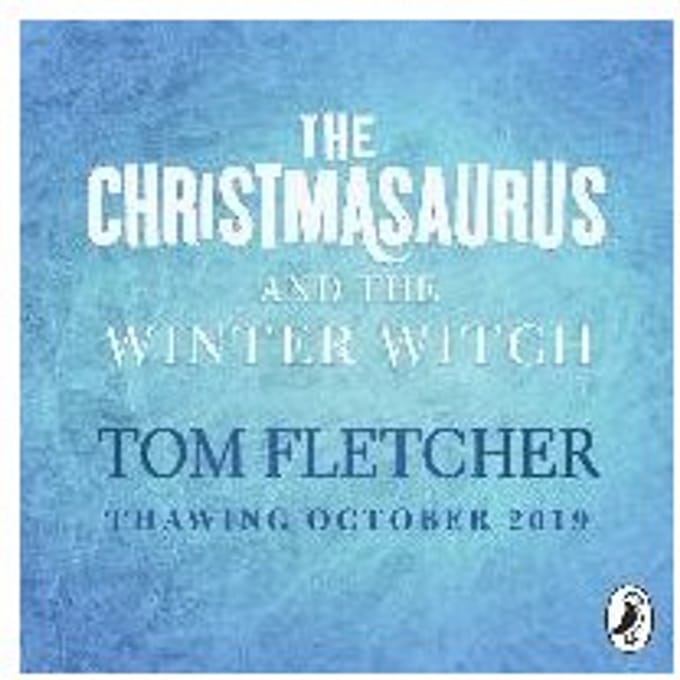 The Christmasaurus And The Winter Witch - Tom Fletcher