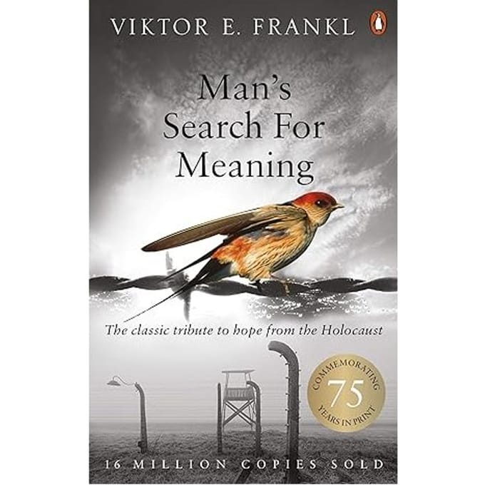Man's Search For Meaning - Viktor E Frankl