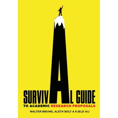 Survival Guide To Academic Research Proposals - Walter Bruins