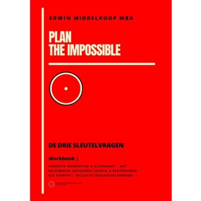 Plan The Impossible Workbook - Edwin Middelkoop, MBA