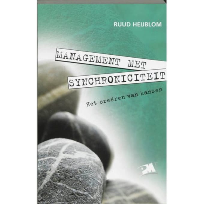 Management Met Synchroniciteit - Pm-Reeks - R. Heijblom