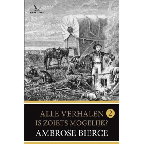 Is Zoiets Mogelijk? - Bierce - Alle Verhalen - Ambrose Bierce