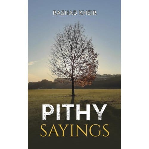 Pithy Sayings - Rashad Kheir