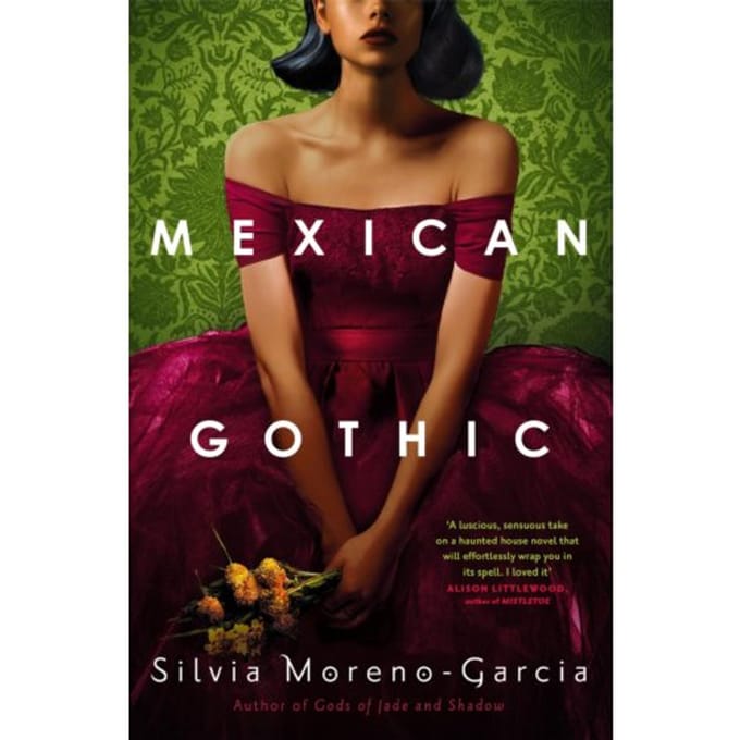 Mexican Gothic - Silvia Moreno-Garcia