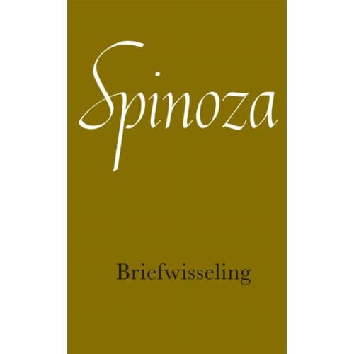 Briefwisseling - Werken Van B. De Spinoza - Benedictus de Spinoza