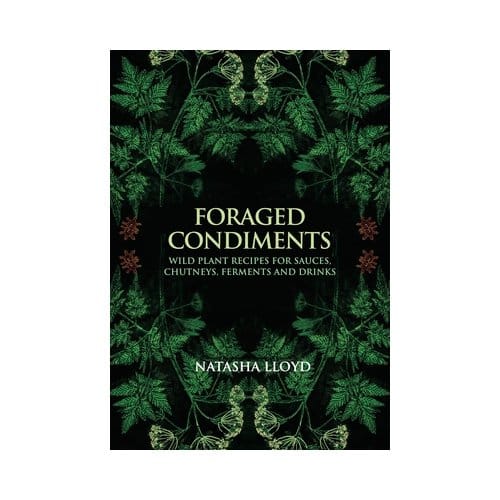 Foraged Condiments - Natasha Lloyd