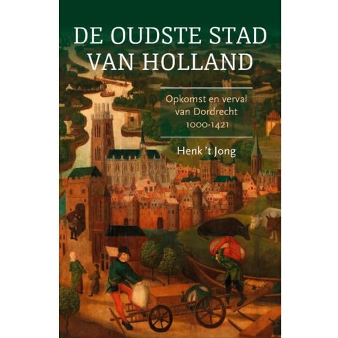 De Oudste Stad Van Holland - Henk 't Jong