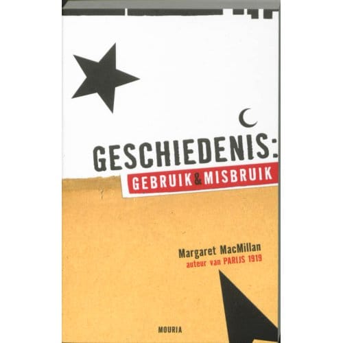 Geschiedenis: Gebruik En Misbruik - Margaret MacMillan