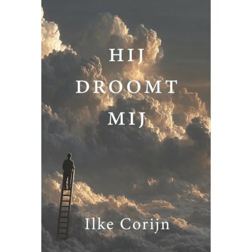 Hij Droomt Mij - Ilke Corijn