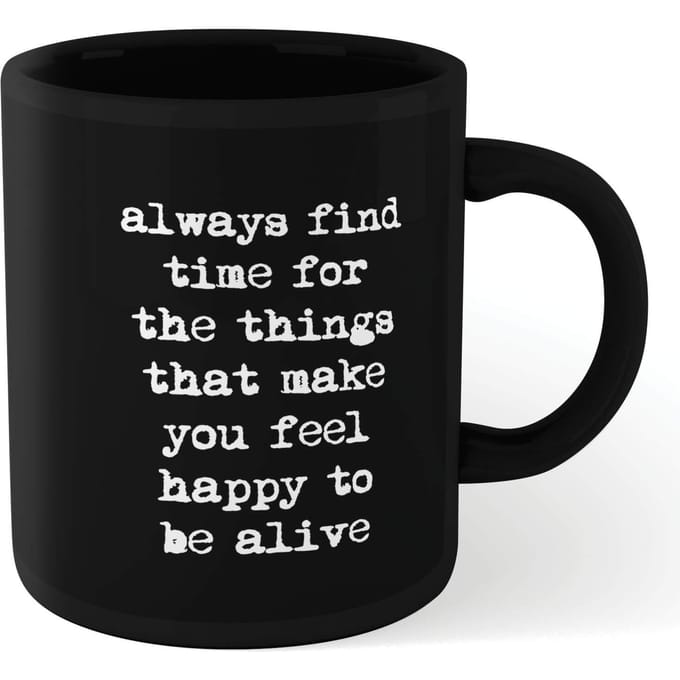 The Motivated Type Find Time For The Things That Make You Feel Happy Mug - Black