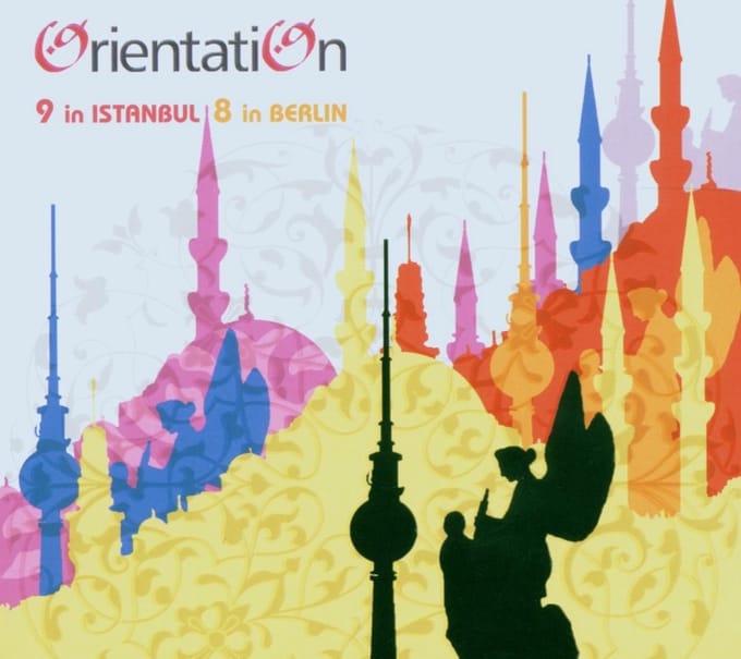Orientation - 9 In Istanbul, 8 In Berlin (CD)