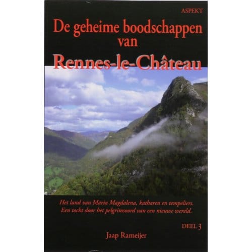 De Geheime Boodschappen Van Rennes-Le-Chateau / 3 - J. Rameijer