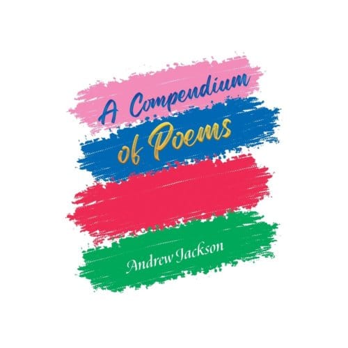 A Compendium Of Poems - Jackson, Andrew