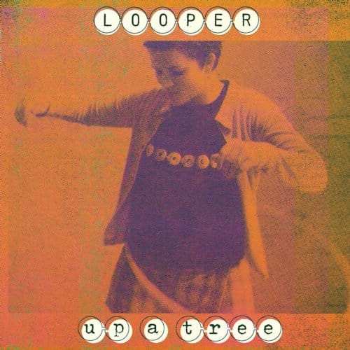 Looper - Up A Tree (2 CD) (25th Anniversary Edition) (Deluxe Edition)