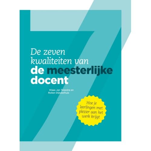 De Zeven Kwaliteiten Van De Meesterlijke Docent - Klaas Jan Terpstra