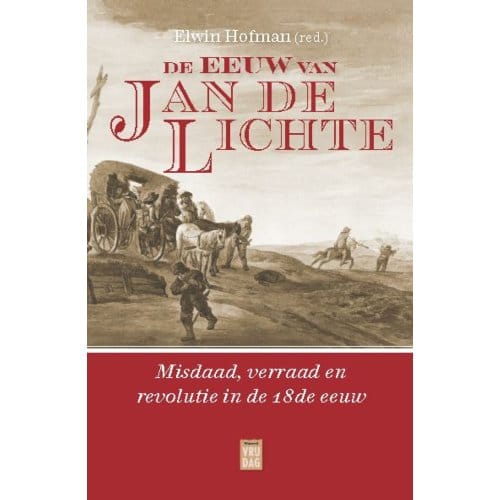De Eeuw Van Jan De Lichte - Elwin Hofman