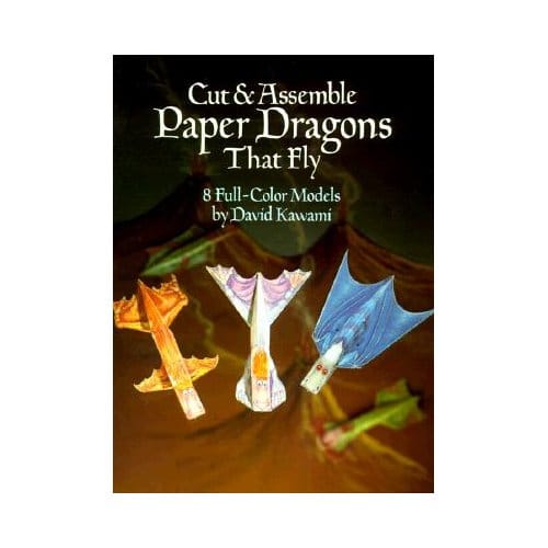 Cut And Assemble Paper Dragons That Fly - Kawami, David