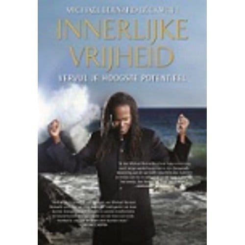 Innerlijke Vrijheid - Michael Bernard Beckwith