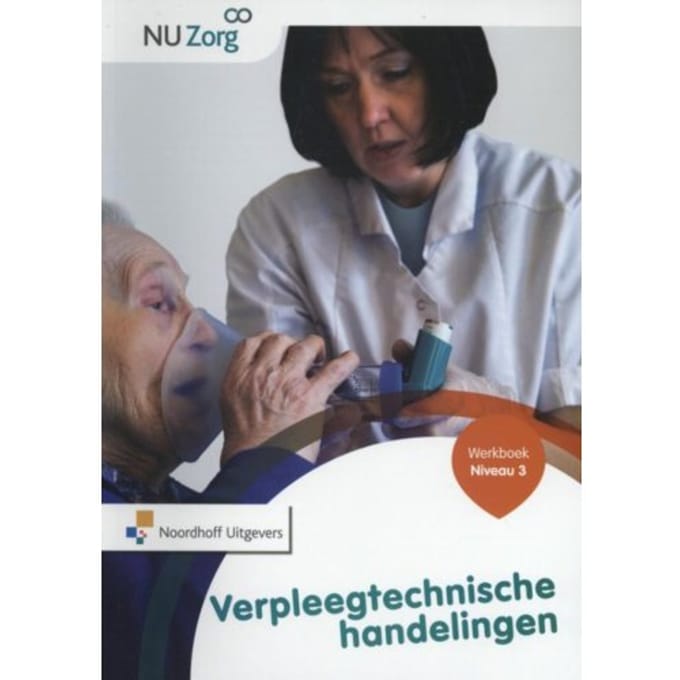 Verpleegtechnische Handelingen / Niveau 3 / Werkboek - Nu Zorg