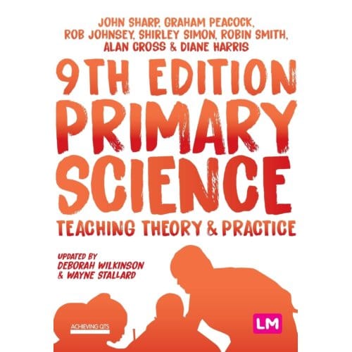 Primary Science: Teaching Theory And Practice - Sharp, John