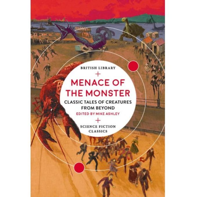 Menace Of The Monster - British Library Science Fiction Classics