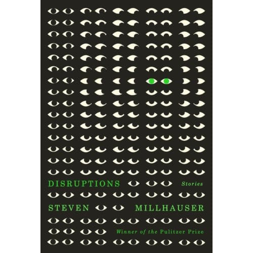 Disruptions - Steven Millhauser