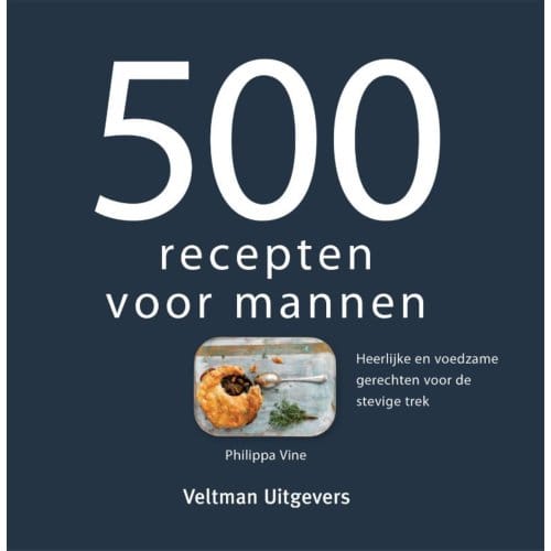 500 Recepten Voor Mannen - Philippa Vine