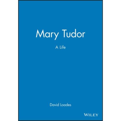 Mary Tudor - Loades, David