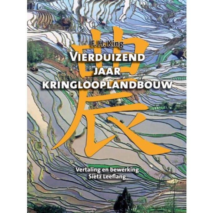 Vierduizend Jaar Kringlooplandbouw - F.H. King